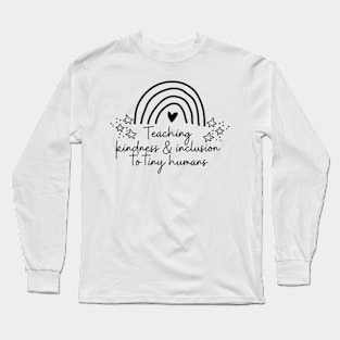 Teaching kindness Long Sleeve T-Shirt